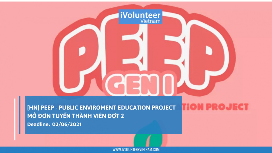 [HN] PEEP - Public Enviroment Education Project Mở Đơn Tuyển Thành Viên Đợt 2