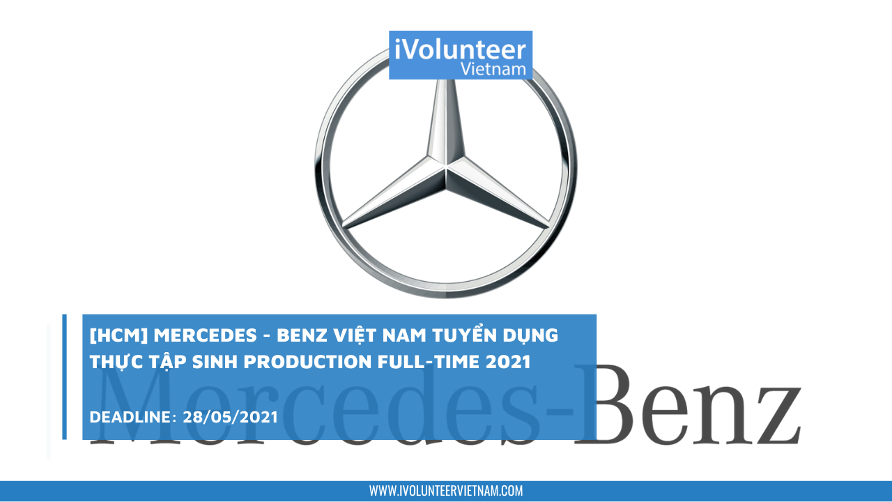 [HCM] Mercedes - Benz Việt Nam Tuyển Dụng Thực Tập Sinh Production Full-time 2021