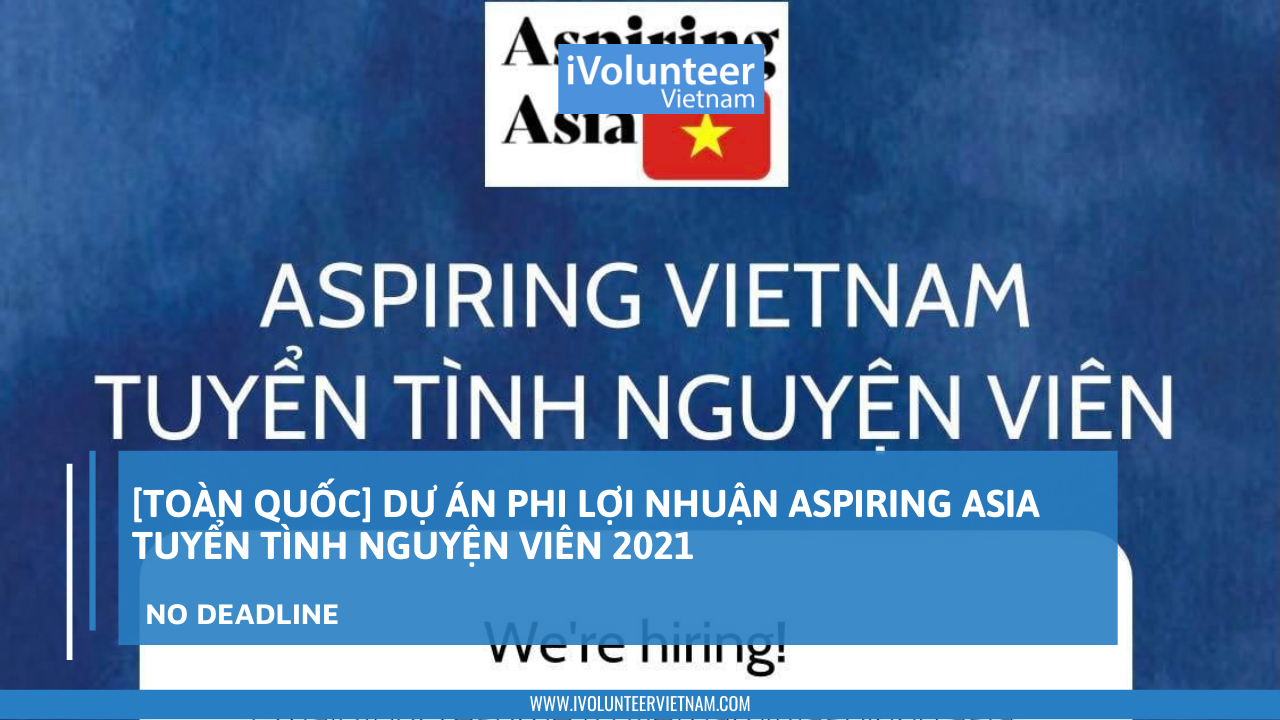 [Toàn Quốc] Dự Án Phi Lợi Nhuận Aspiring Asia Tuyển Tình Nguyện Viên 2021
