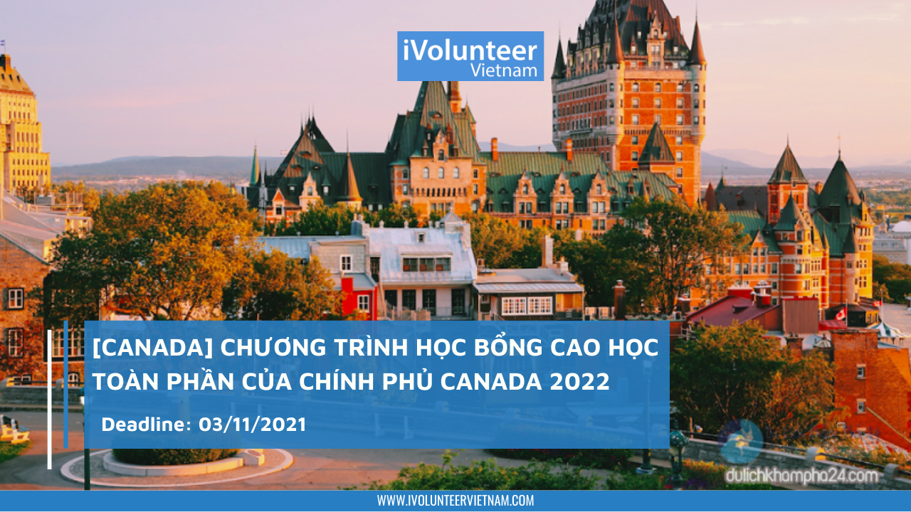 [Canada] Chương Trình Học Bổng Cao học Toàn Phần Của Chính Phủ Canada (Vanier Canada Graduate Scholarships) 2022