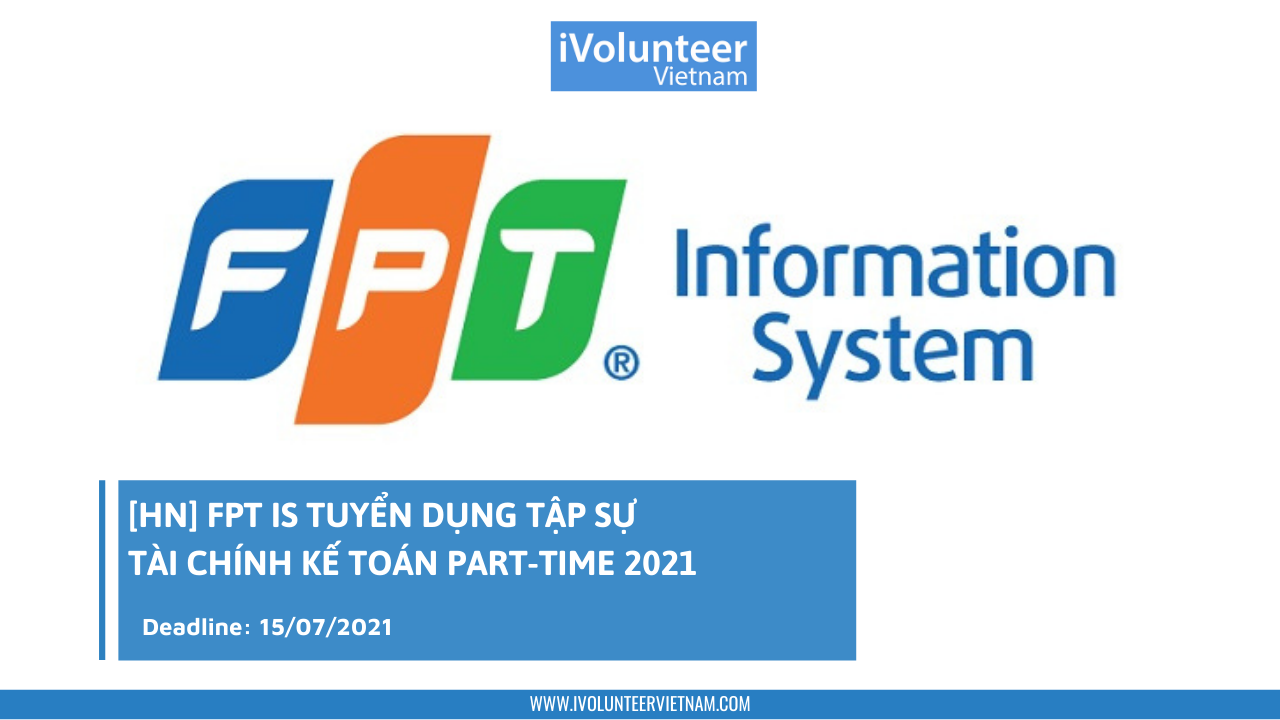 [HN] FPT IS Tuyển Dụng Tập Sự Tài Chính Kế Toán Part-time 2021
