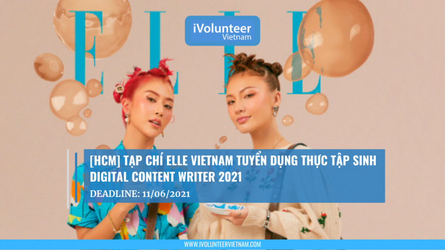 [HCM] Tạp Chí ELLE Vietnam Tuyển Dụng Thực Tập Sinh Digital Content Writer 2021 (Có Lương)