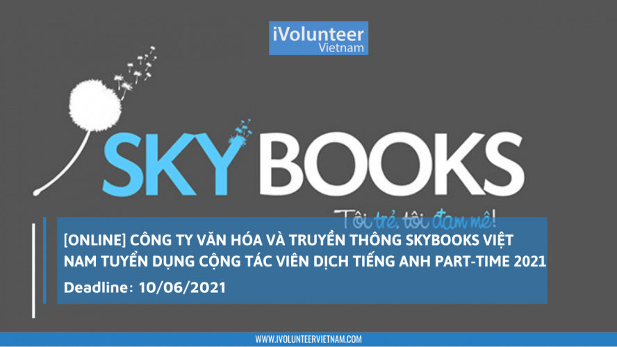 [Online] Công Ty Văn Hóa Và Truyền Thông Skybooks Việt Nam Tuyển Dụng Cộng Tác Viên Dịch Tiếng Anh Part-time 2021