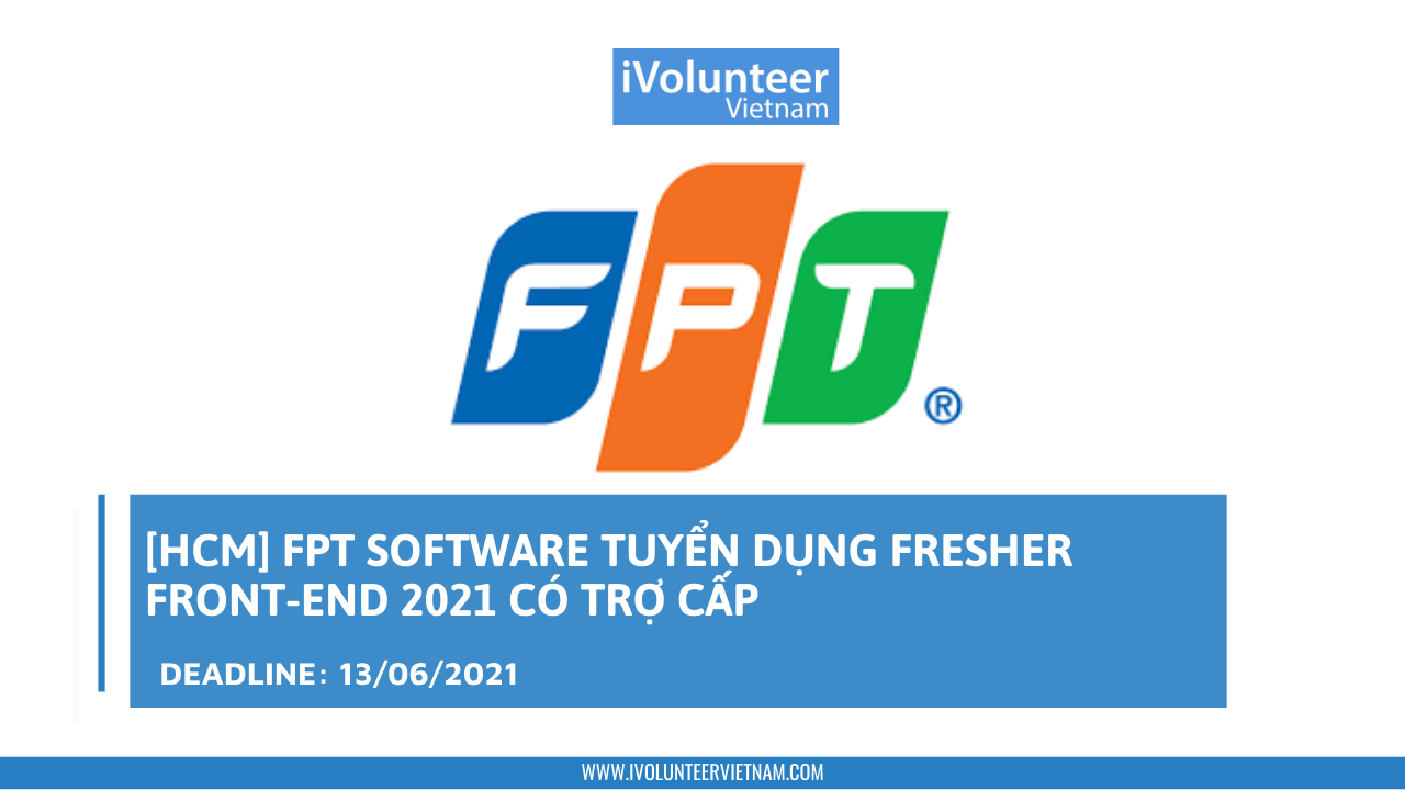 [HCM] FPT Software Tuyển Dụng Fresher Front-End 2021 (Có Trợ Cấp)