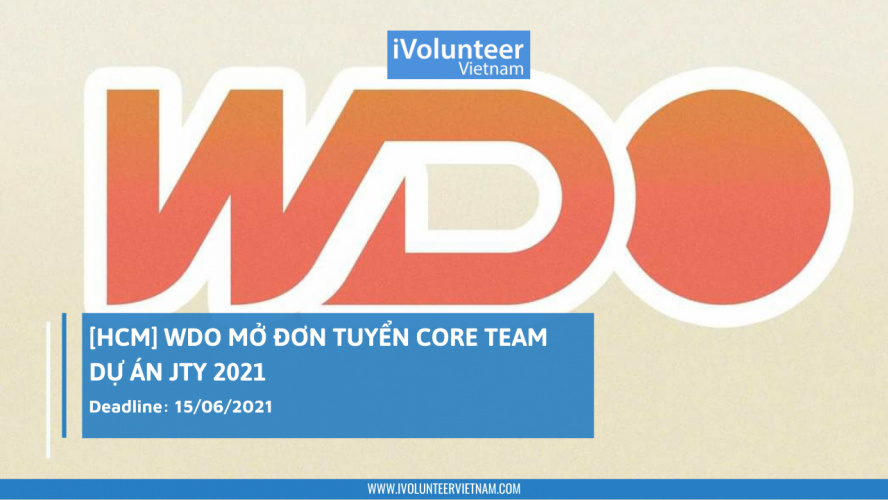 [HCM] WDO Mở Đơn Tuyển Core Team Dự Án JTY 2021