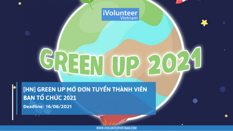 [HN] Green Up Mở Đơn Tuyển Thành Viên Ban Tổ Chức 2021