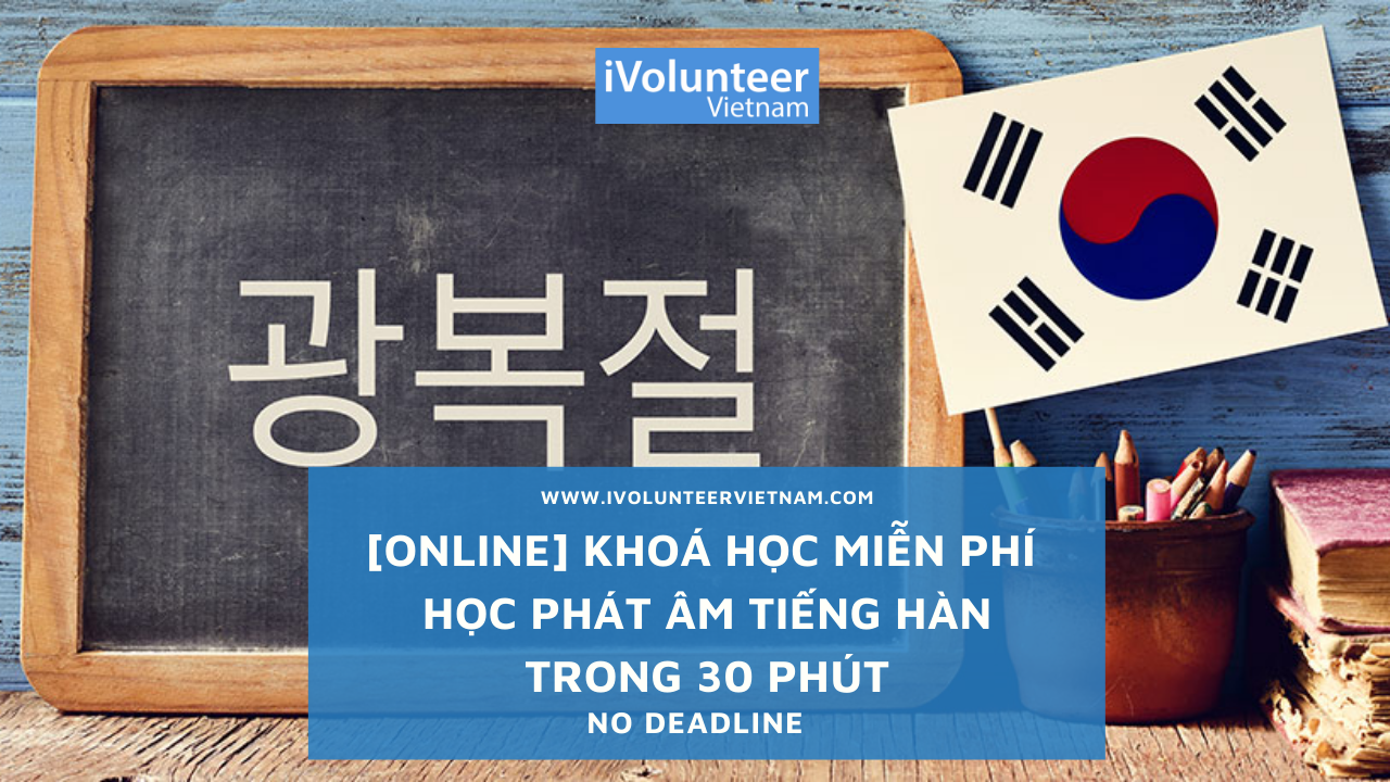 [Online] Khoá Học Miễn Phí Học Phát Âm Tiếng Hàn Trong 30 Phút