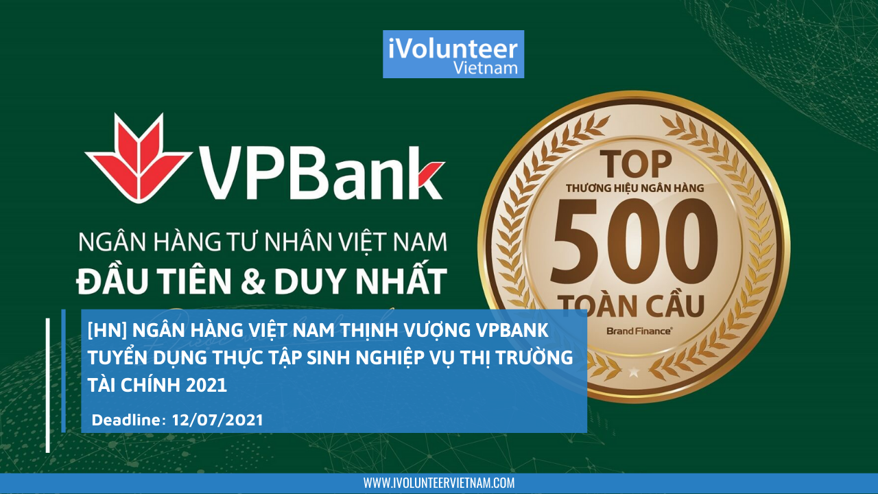 [HN] Ngân Hàng Việt Nam Thịnh Vượng VpBank Tuyển Dụng Thực Tập Sinh Nghiệp Vụ Thị Trường Tài Chính 2021