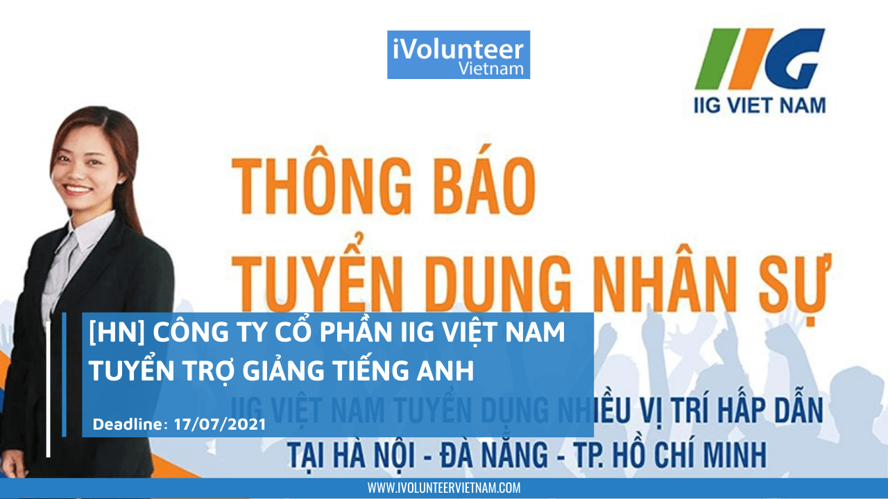 [HN] Công Ty Cổ Phần IIG Việt Nam Tuyển Trợ Giảng Tiếng Anh