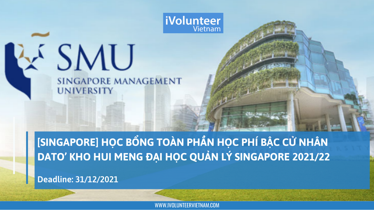 [Singapore] Học Bổng Toàn Phần Học Phí Bậc Cử Nhân Dato’ Kho Hui Meng Đại Học Quản Lý Singapore 2021/22
