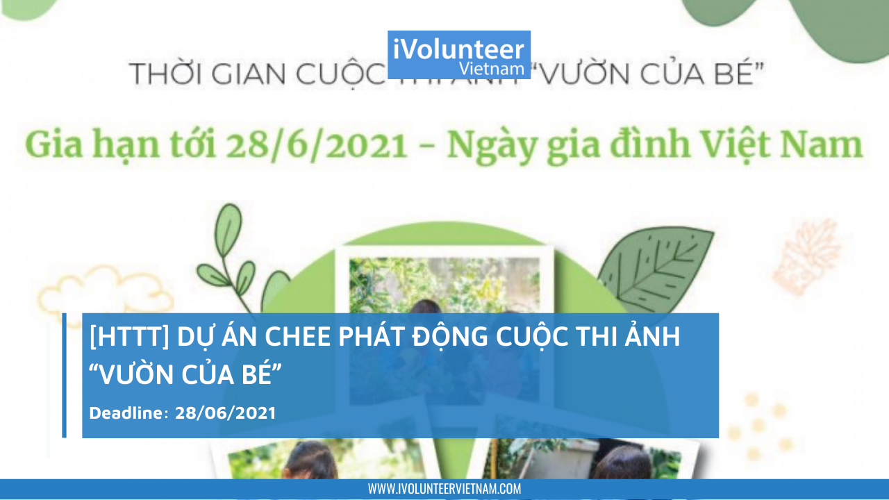 [HTTT] Dự Án Chee Phát Động Cuộc Thi Ảnh “Vườn Của Bé” 