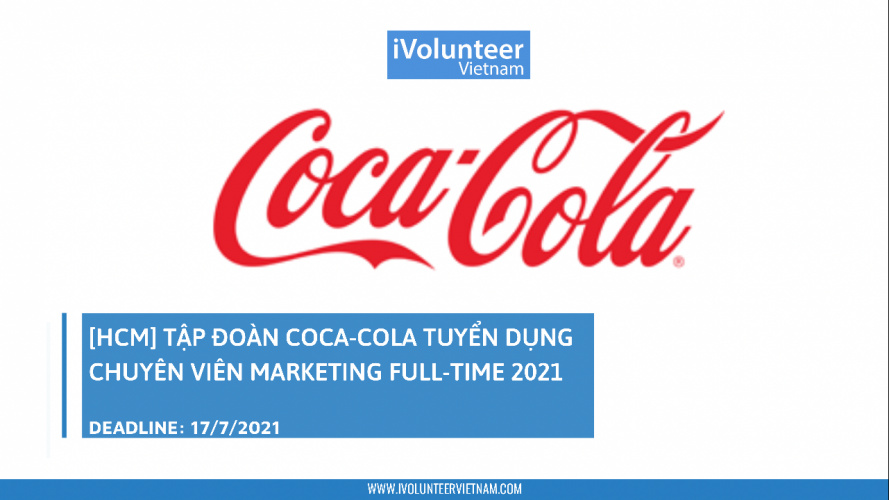 [HCM] Tập Đoàn Coca-cola Tuyển Dụng Chuyên Viên Marketing Full-time 2021