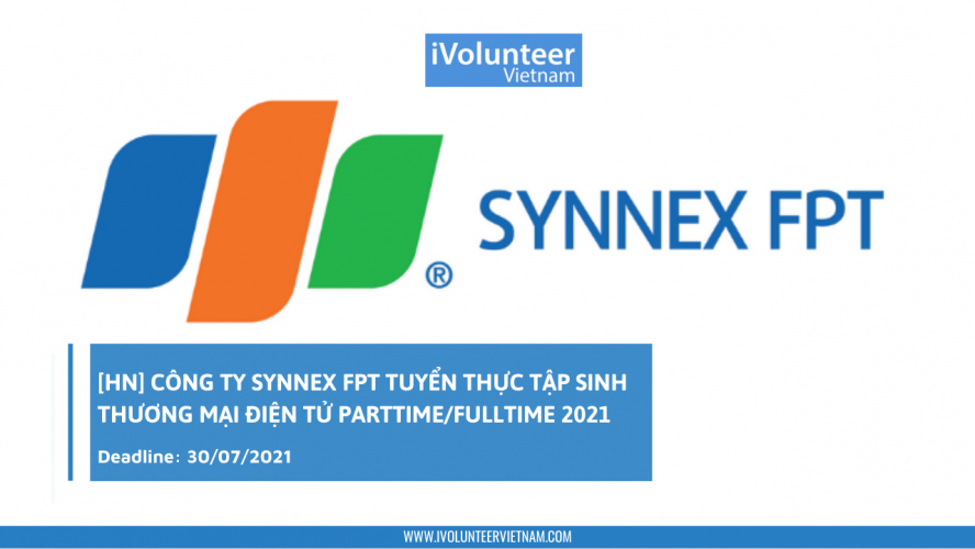 [HN] Công Ty Synnex FPT Tuyển Thực Tập Sinh Thương Mại Điện Tử Part-time/Full-time 2021