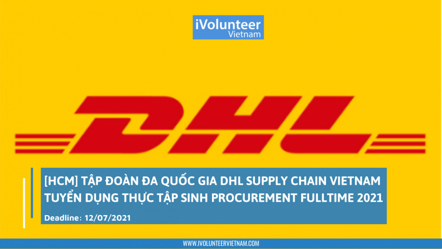 [HCM] Tập Đoàn Đa Quốc Gia DHL Supply Chain Vietnam Tuyển Dụng Thực Tập Sinh Procurement Fulltime 2021