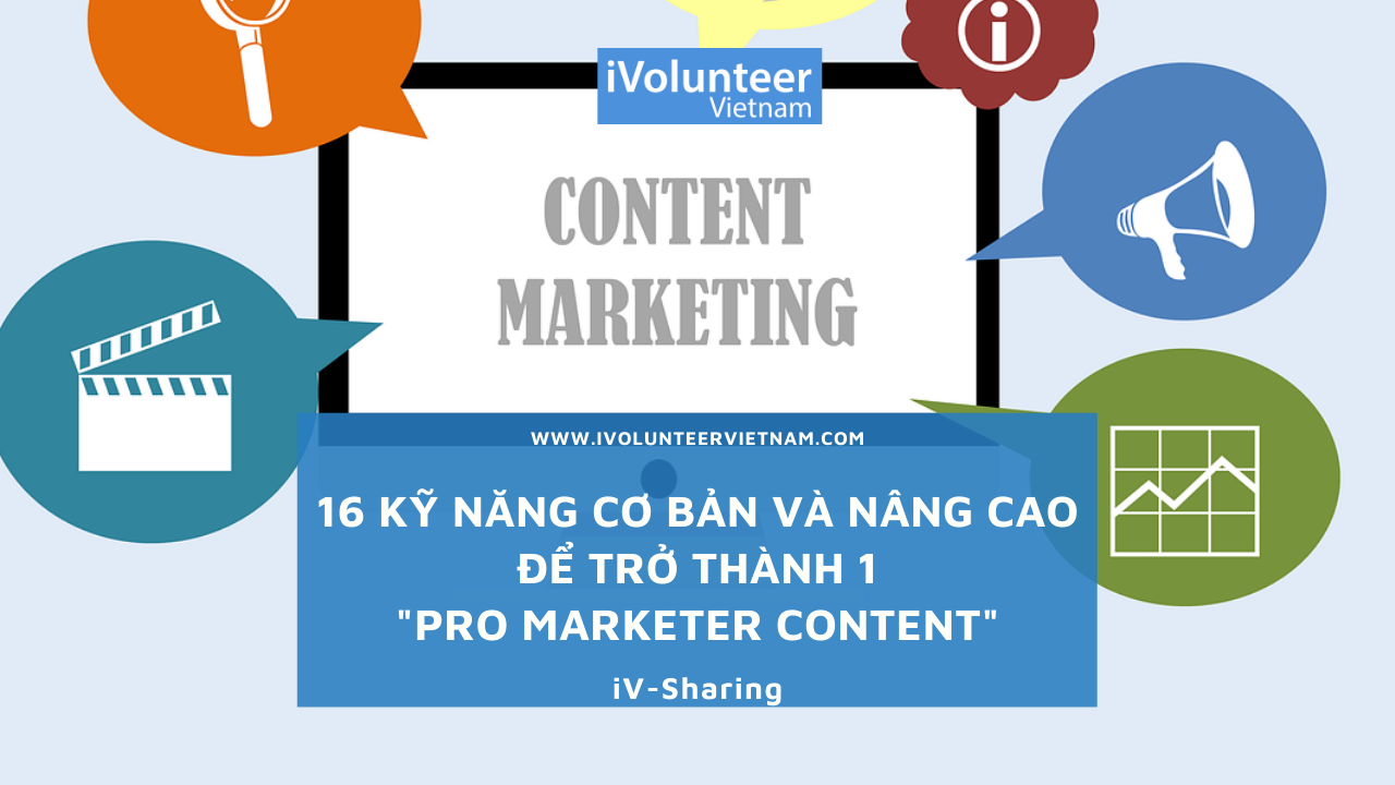 16 Kỹ Năng Cơ Bản Và Nâng Cao Để Trở Thành Một “Pro Marketer Content”