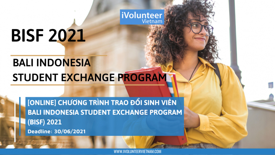 [Online] Chương Trình Trao Đổi Sinh Viên Bali Indonesia Student Exchange Program (BISF) 2021 (Tài Trợ Toàn Phần)