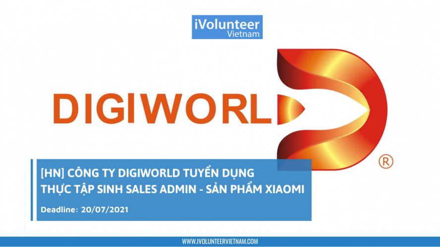 [HN] Công Ty Digiworld Tuyển Dụng Thực Tập Sinh Sales Admin - Sản Phẩm Xiaomi