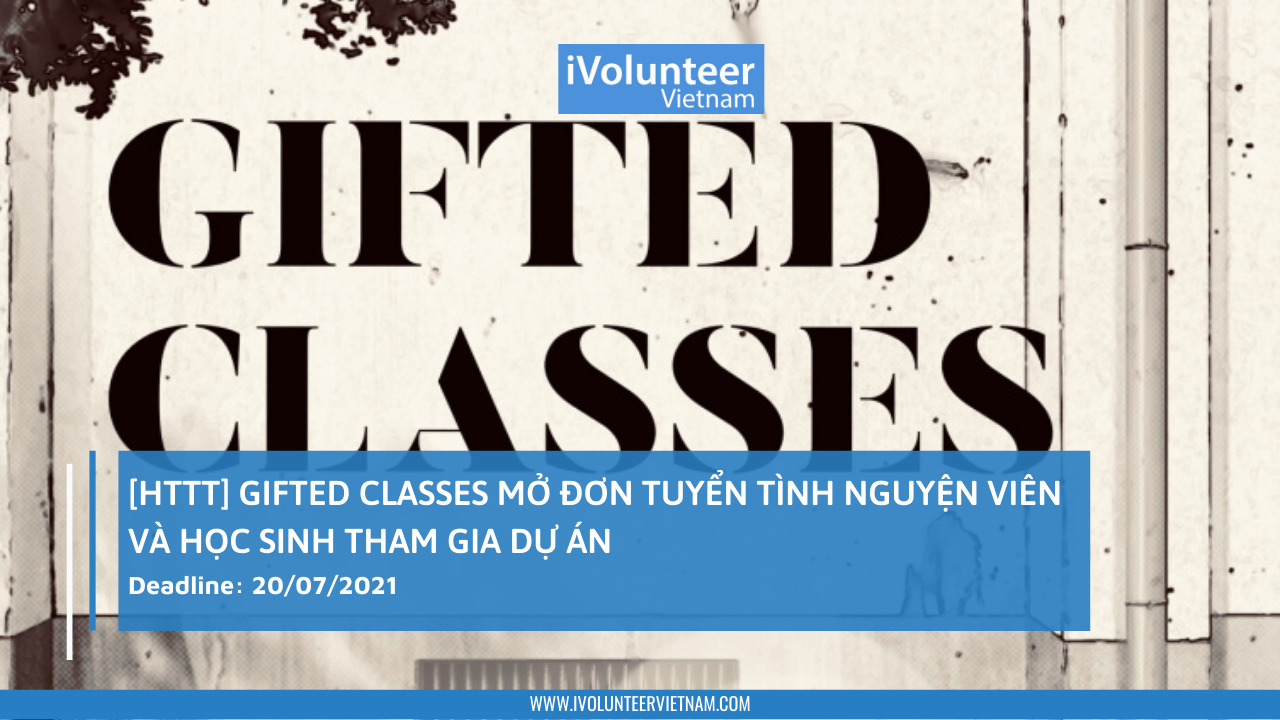 [HTTT] Gifted Classes Mở Đơn Tuyển Tình Nguyện Viên Và Học Sinh Tham Gia Dự Án