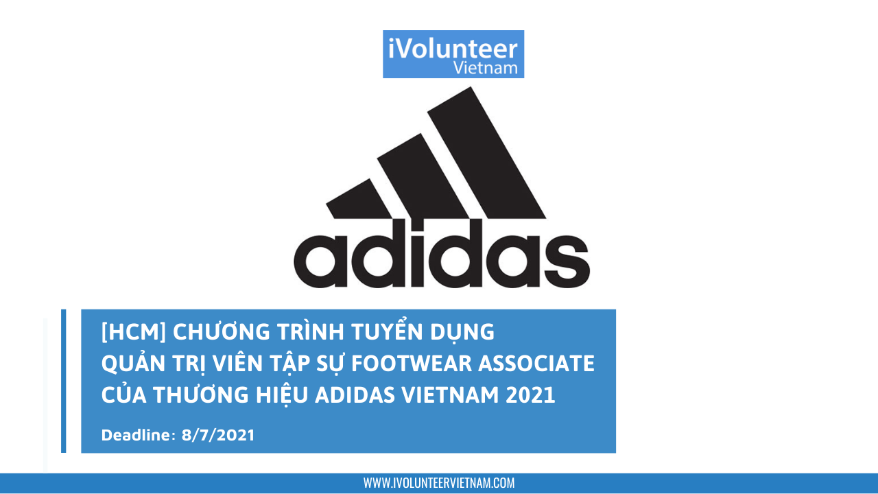 [HCM] Chương Trình Tuyển Dụng Quản Trị Viên Tập Sự Footwear Associate Của Thương Hiệu Adidas Vietnam 2021