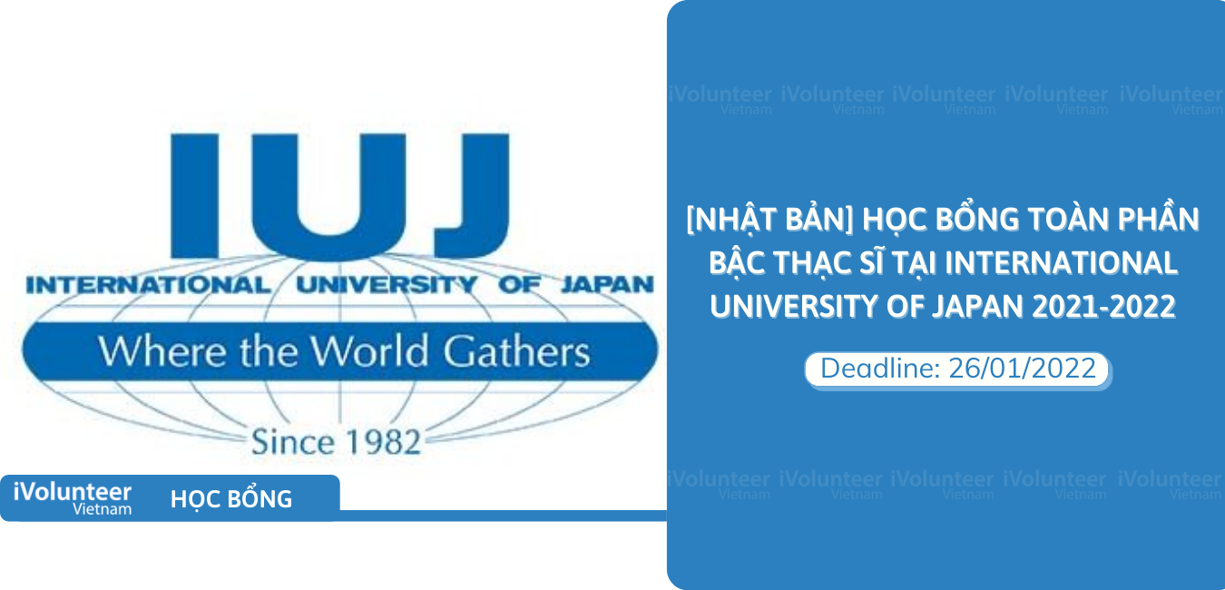 [Nhật Bản] Học Bổng Toàn Phần Bậc Thạc Sĩ Tại International University Of Japan 2021-2022