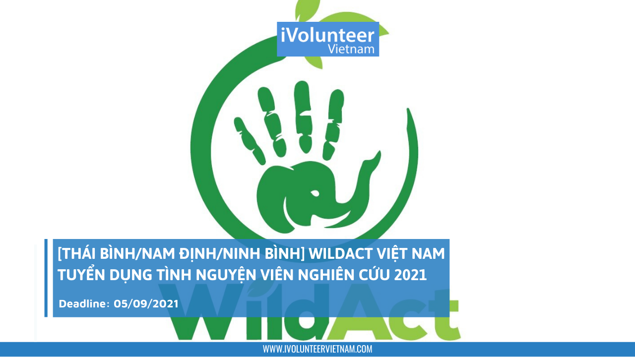 [Thái Bình/Nam Định/Ninh Bình] WildAct Việt Nam Tuyển Dụng Tình Nguyện Viên Nghiên Cứu 2021