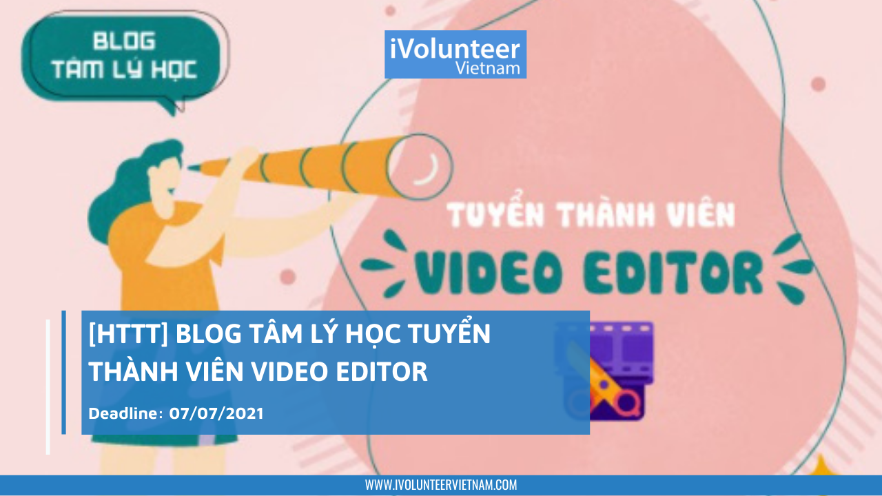 [HTTT] Blog Tâm Lý Học Tuyển Thành Viên Video Editor