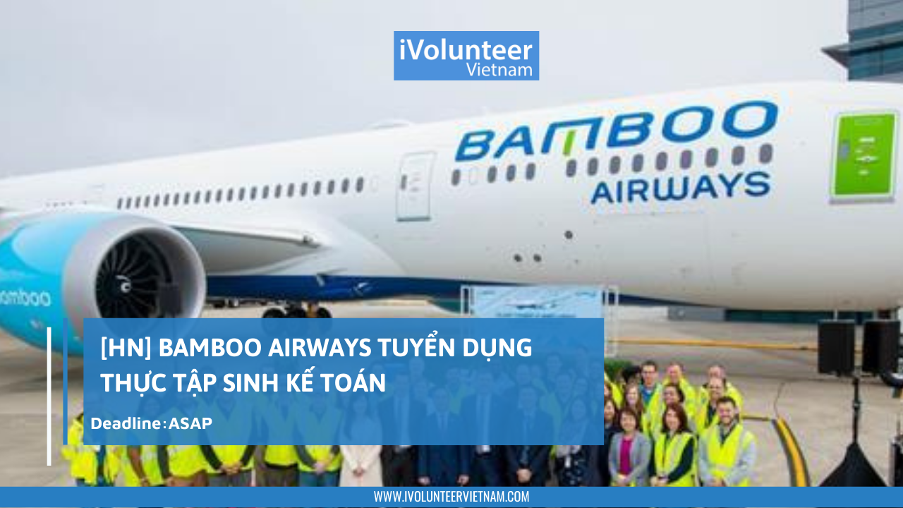 [HN] Bamboo Airways Tuyển Dụng Thực Tập Sinh Kế Toán
