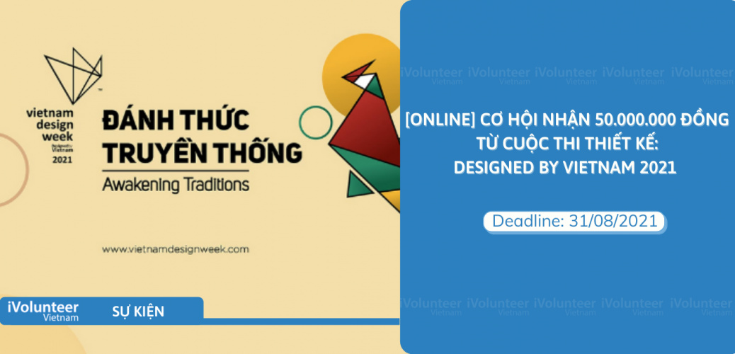 [Online] Cơ Hội Nhận 50.000.000 Đồng Từ Cuộc Thi Thiết Kế: Designed By Vietnam 2021