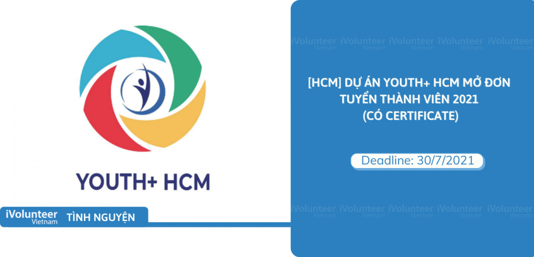 [HCM] Dự Án Youth+ HCM Mở Đơn Tuyển Thành Viên 2021 (Có Certificate)