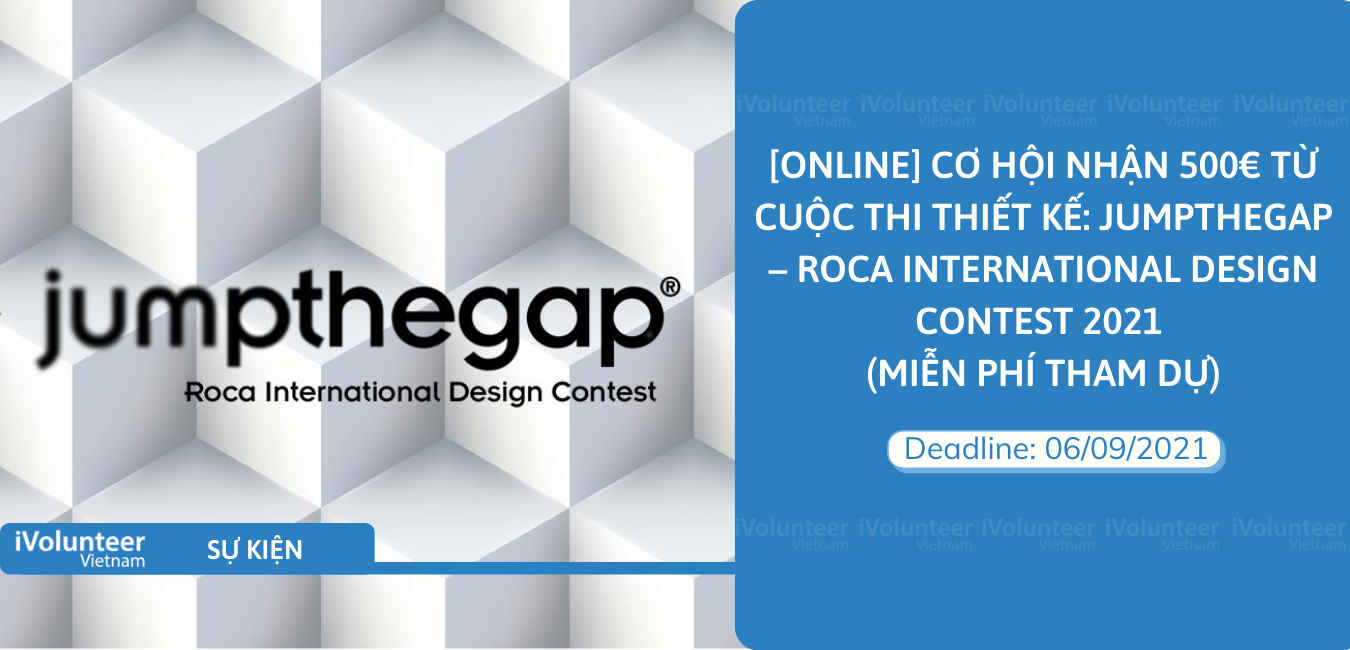 [Online] Cơ Hội Nhận 500€ Từ Cuộc Thi Thiết Kế: Jumpthegap – Roca International Design Contest 2021 (Miễn Phí Tham Dự)