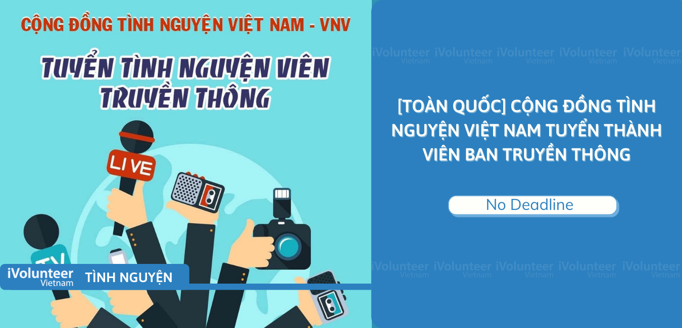 [Toàn Quốc] Cộng Đồng Tình Nguyện Việt Nam Tuyển Thành Viên Ban Truyền Thông