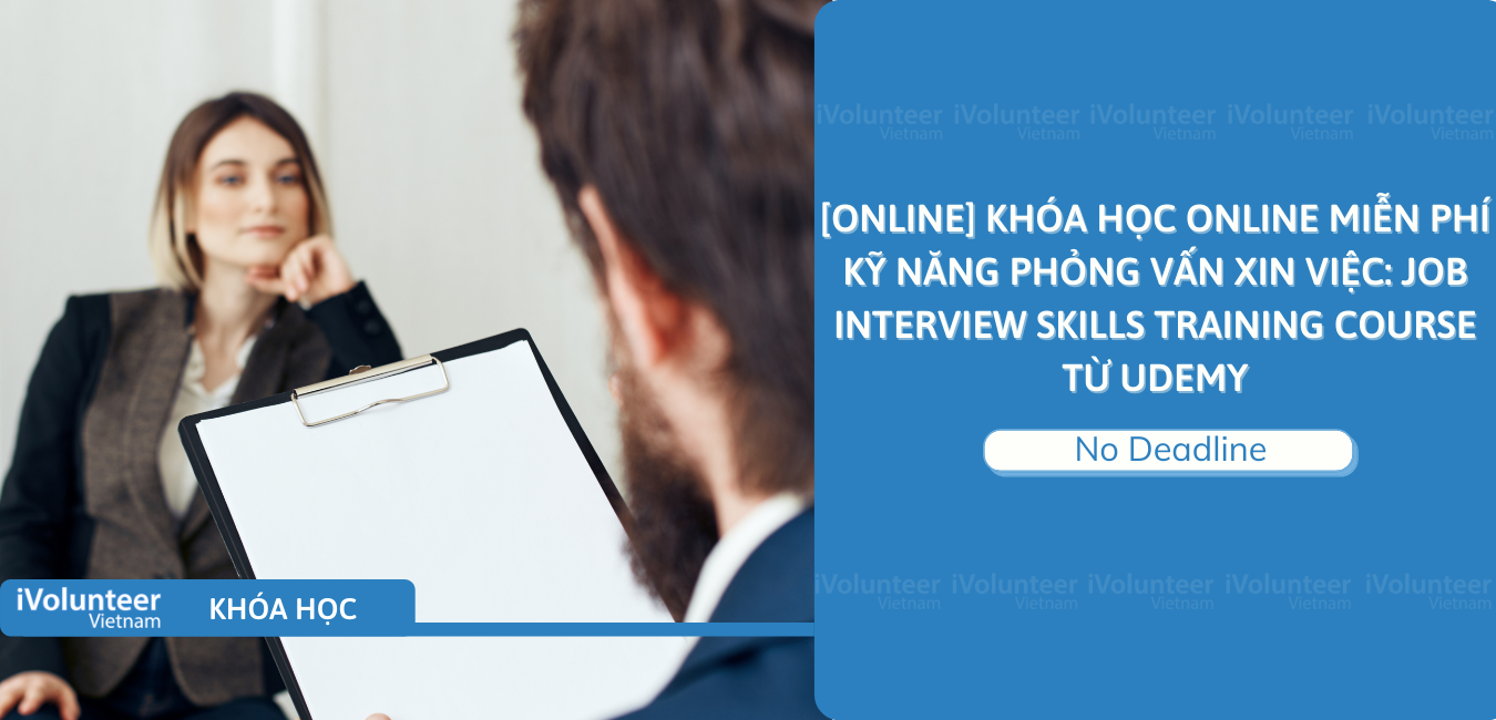 [Online] Khóa Học Online Miễn Phí Kỹ Năng Phỏng Vấn Xin Việc: Job Interview Skills Training Course Từ Udemy