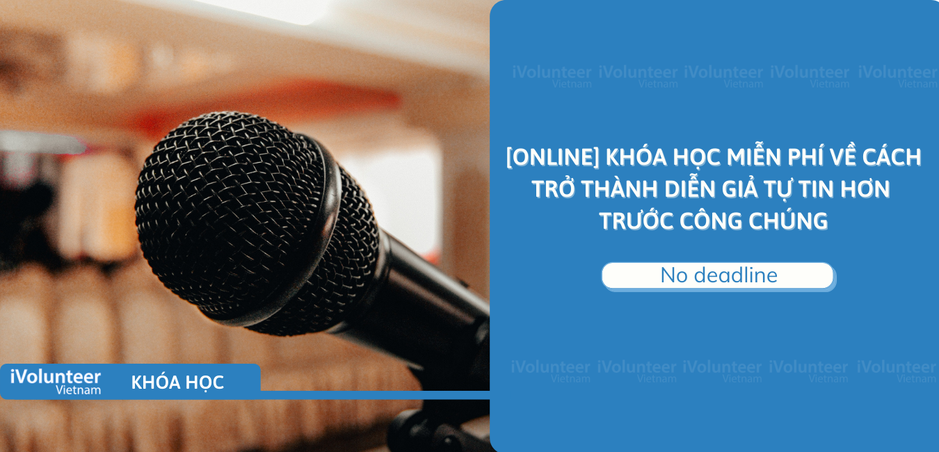 [Online] Khóa Học Miễn Phí Về Cách Trở Thành Diễn Giả Tự Tin Hơn Trước Công Chúng