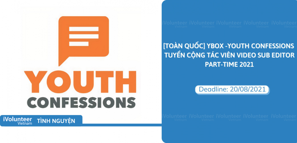 [Toàn Quốc] YBOX - Youth Confessions Tuyển Cộng Tác Viên Video Sub Editor Part-time 2021
