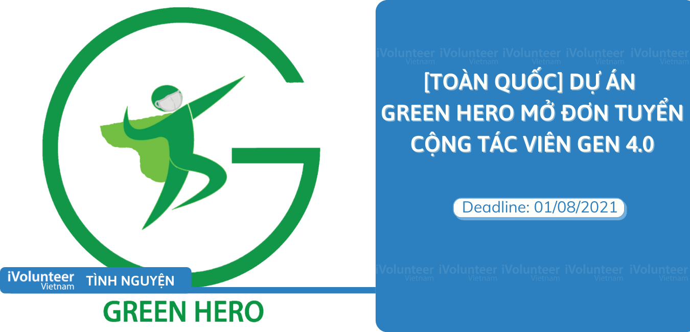 [Toàn Quốc] Dự Án Green Hero Mở Đơn Tuyển Cộng Tác Viên Gen 4.0