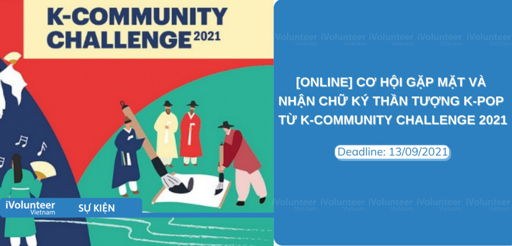 [Online] Cơ Hội Gặp Mặt Và Nhận Chữ Ký Thần Tượng K-Pop Từ K-Community Challenge 2021