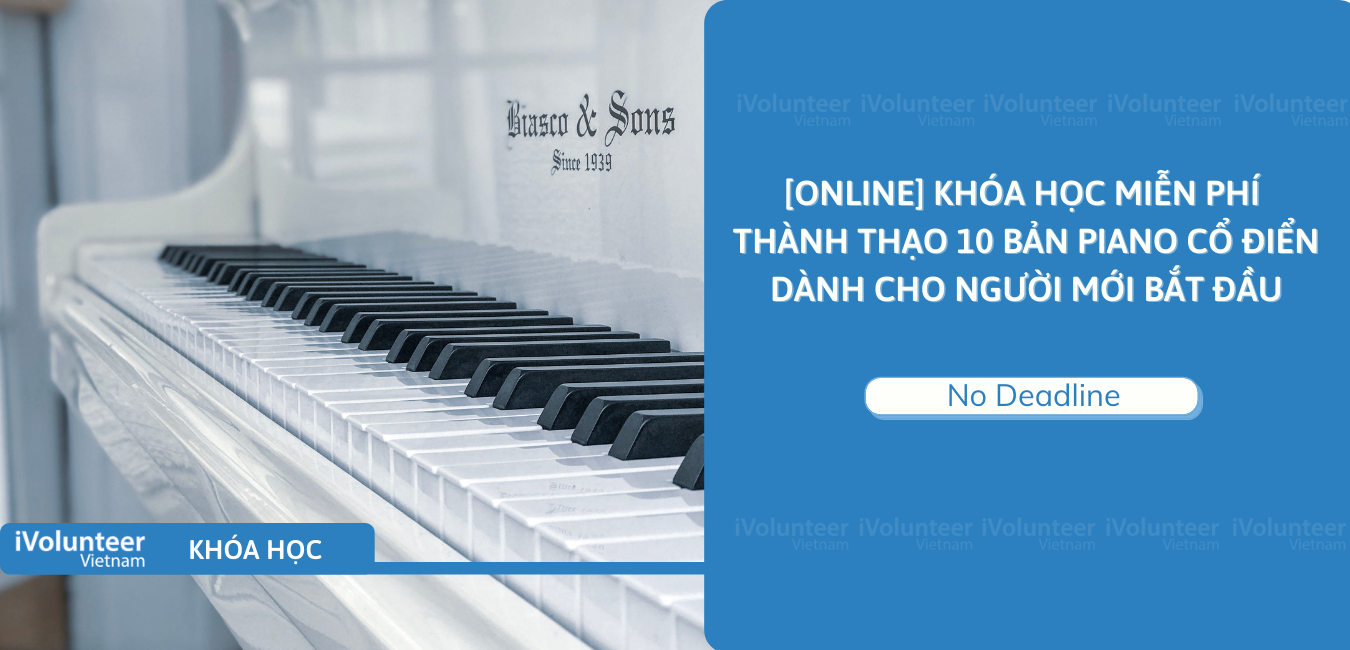 [Online] Khóa Học Miễn Phí Thành Thạo 10 Bản Piano Cổ Điển Dành Cho Người Mới Bắt Đầu