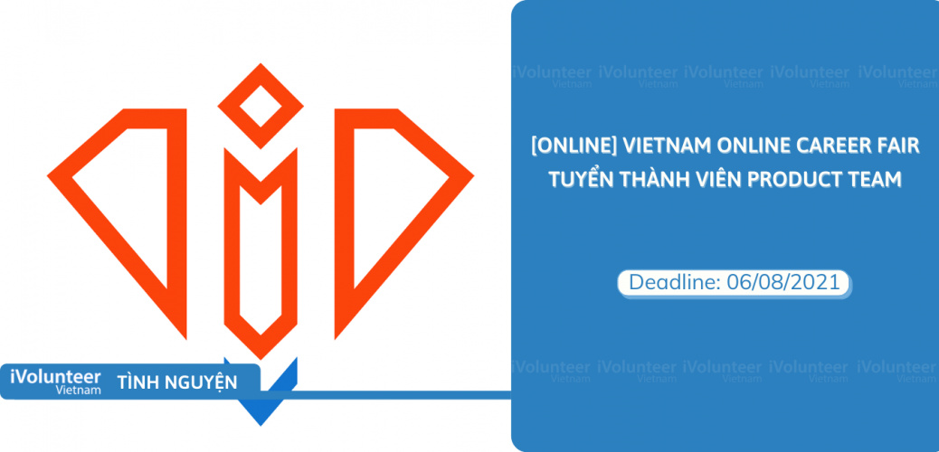 [Online] VietNam Online Career Fair Tuyển Thành Viên Product Team