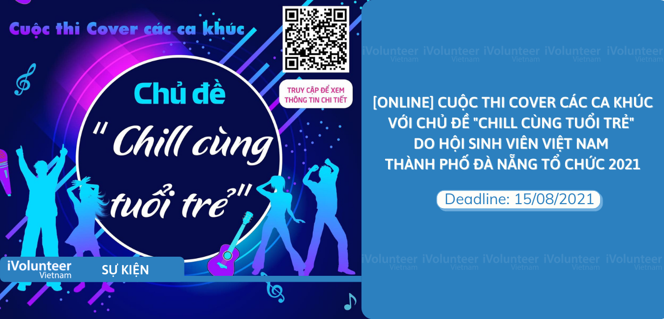 [Online] Cuộc Thi Cover Các Ca Khúc Với Chủ Đề “Chill Cùng Tuổi Trẻ” Do Hội Sinh Viên Việt Nam Thành Phố Đà Nẵng Tổ Chức 2021
