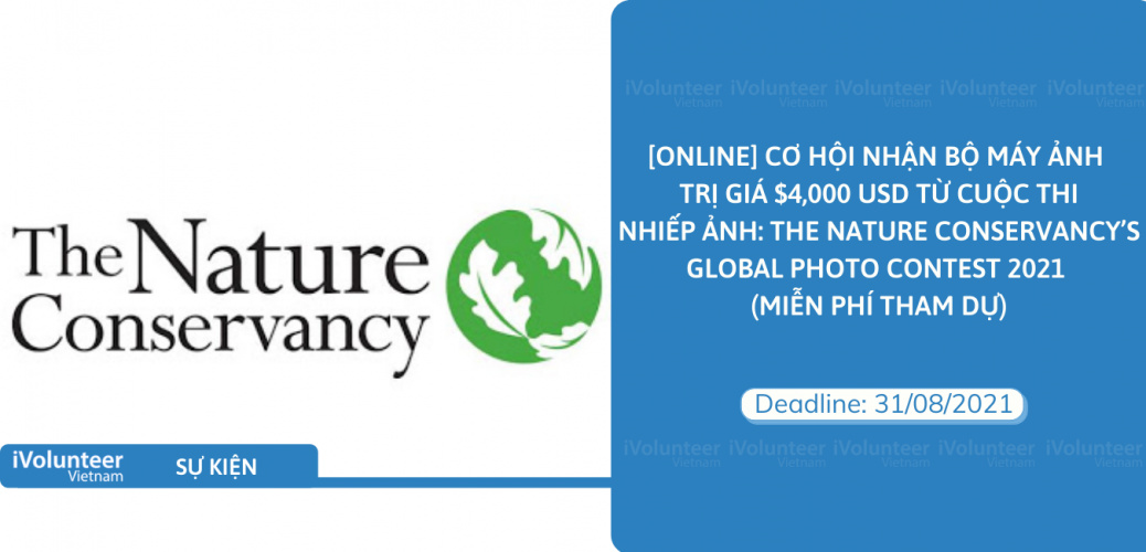 [Online] Cơ Hội Nhận Bộ Máy Ảnh Trị Giá $4,000 USD Từ Cuộc Thi Nhiếp Ảnh: The Nature Conservancy’s Global Photo Contest 2021 (Miễn Phí Tham Dự)
