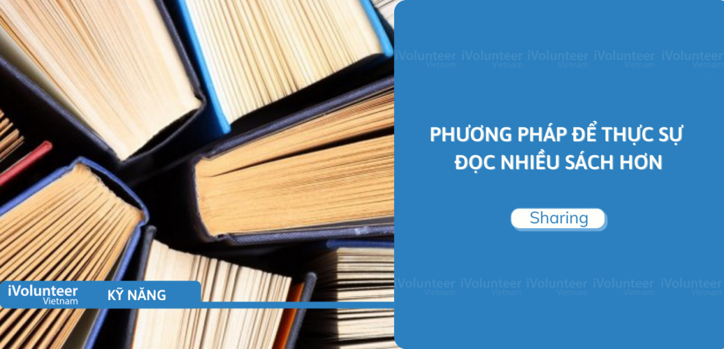 Phương Pháp Để Thực Sự Đọc Nhiều Sách Hơn