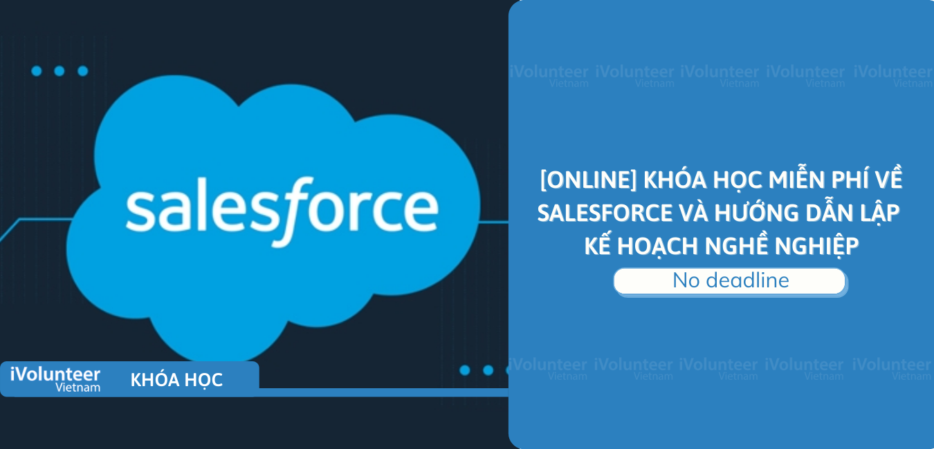 [Online] Khóa Học Miễn Phí Về Salesforce Và Hướng Dẫn Lập Kế Hoạch Nghề Nghiệp