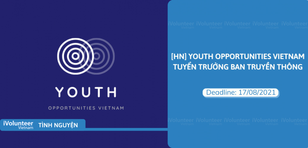 [HN] Youth Opportunities Vietnam (YOV) Tuyển Trưởng Ban Truyền Thông
