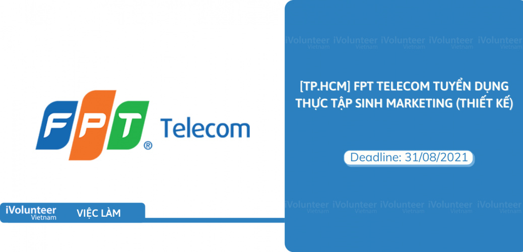 [TP.HCM] FPT Telecom Tuyển Dụng Thực Tập Sinh Marketing (Thiết Kế)