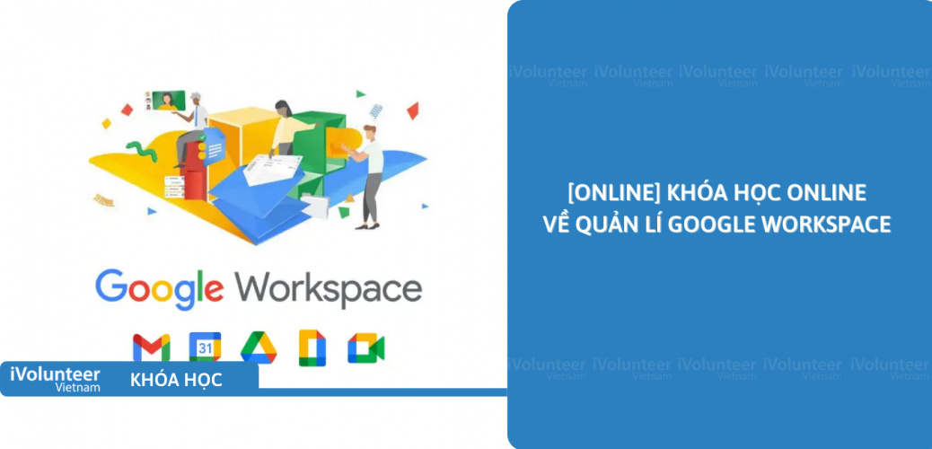 [Online] Khóa Học Quản Lí Google Workspace