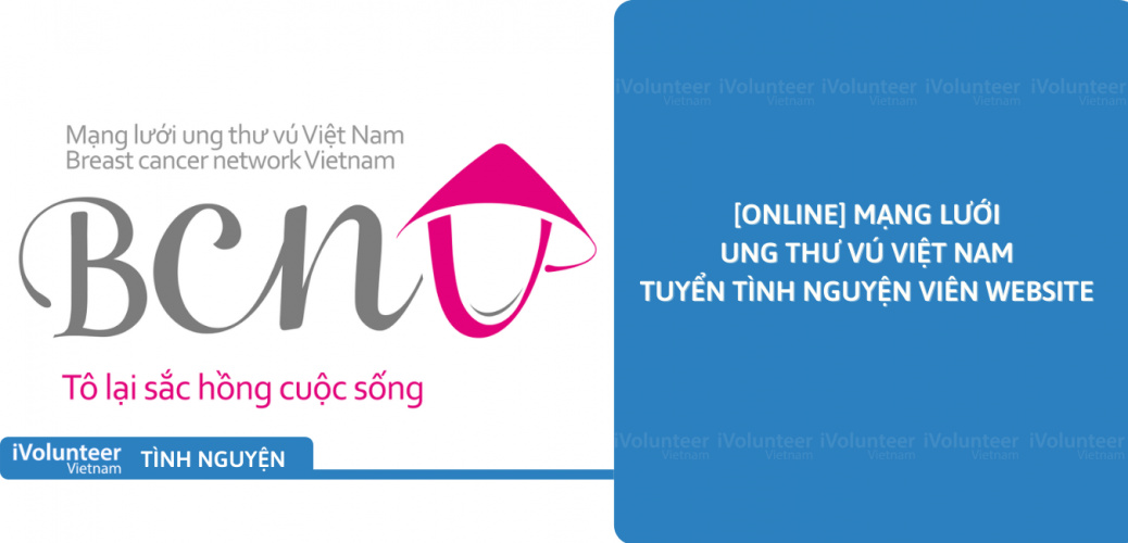[Online] Mạng Lưới Ung Thư Vú Việt Nam Tuyển Tình Nguyện Viên Website