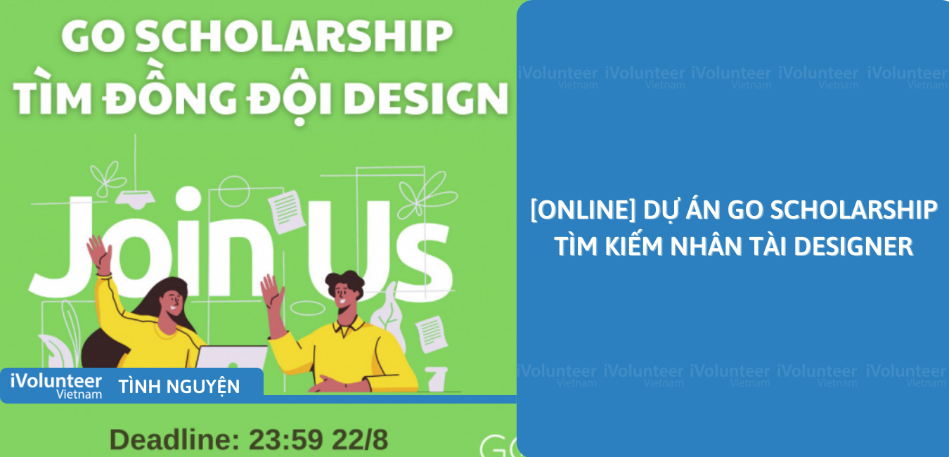 [Online] Dự Án GO Scholarship Tìm Kiếm Nhân Tài Designer