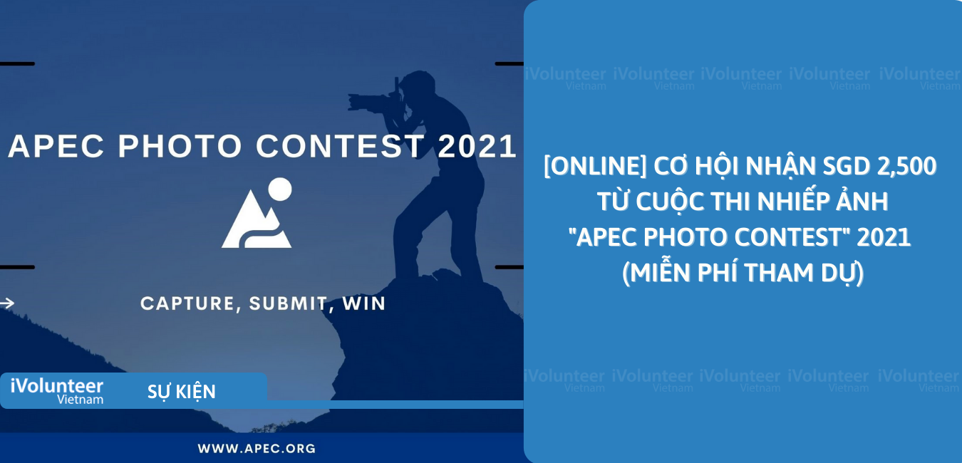[Online] Cơ Hội Nhận SGD 2,500 Từ Cuộc Thi Nhiếp Ảnh: APEC Photo Contest 2021 (Miễn Phí Tham Dự)