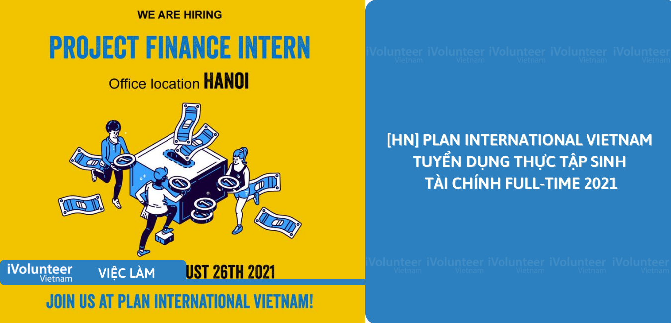 [HN] Plan International Vietnam Tuyển Dụng Thực Tập Sinh Tài Chính Full-time 2021