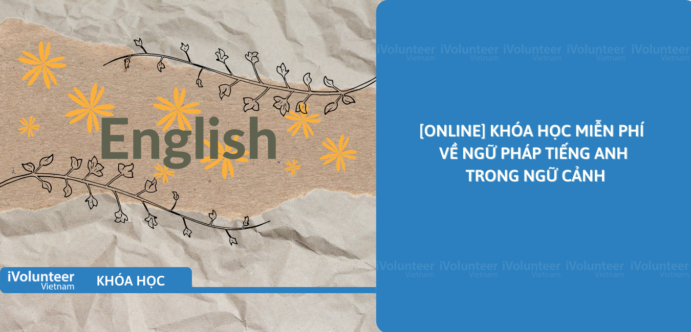 [Online] Khóa Học Miễn Phí Về Ngữ Pháp Tiếng Anh Trong Ngữ Cảnh